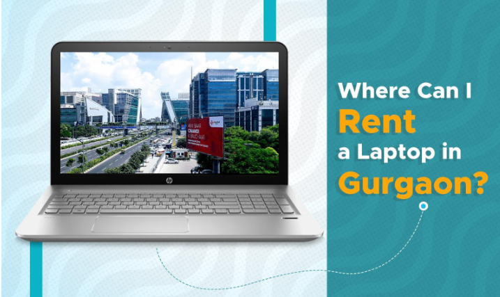 Where Can I Rent a Laptop in Gurgaon?